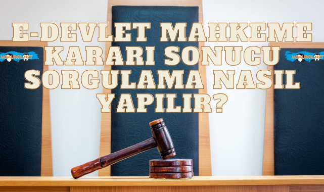 E Devlet Mahkeme Kararı Sonucu Sorgulama Nasıl Yapılır Sgk Memur